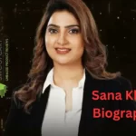 Sana Raees Khan Biography