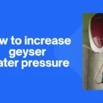 How to increase geyser water pressure