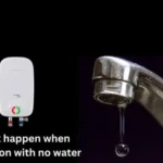 What Happen When Geyser on with no Water