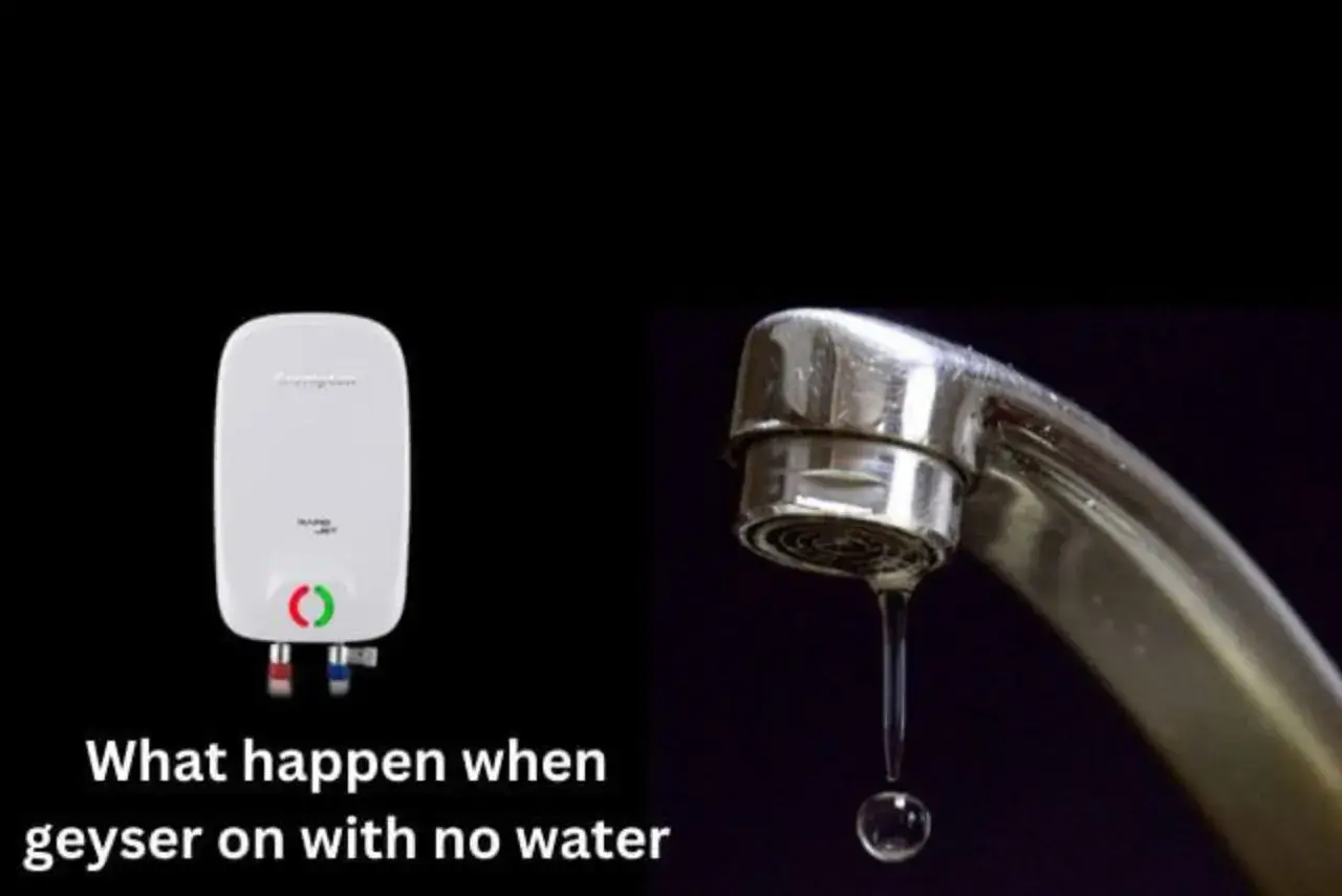 What Happen When Geyser on with no Water